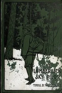 The Lumberjack Sky Pilot — Thomas D. (Thomas Davis) Whittles cover