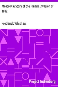 Moscow: A Story of the French Invasion of 1812 — Frederick Whishaw cover