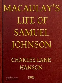 Macaulay's Life of Samuel Johnson, with a Selection from his Essay on Johnson — Thomas Babington Macaulay, Baron Macaulay cover
