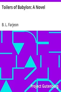 Toilers of Babylon: A Novel — B. L. (Benjamin Leopold) Farjeon cover