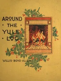 Around the Yule Log — Willis Boyd Allen cover