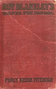 Roy Blakeley's Silver Fox Patrol — Percy Keese Fitzhugh cover