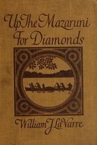 Up the Mazaruni for Diamonds — William La Varre cover
