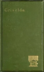 Griselda: a society novel in rhymed verse — Wilfrid Scawen Blunt cover