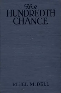 The Hundredth Chance — Ethel M. (Ethel May) Dell cover