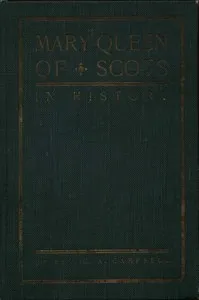 Mary Queen of Scots in History — C. A. Campbell cover