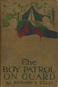 The Boy Patrol on Guard — Edward Sylvester Ellis cover