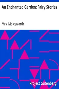An Enchanted Garden: Fairy Stories — Mrs. Molesworth cover