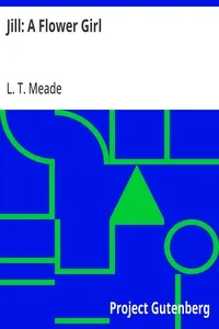 Jill: A Flower Girl — L. T. Meade cover