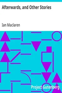 Afterwards, and Other Stories — Ian Maclaren cover