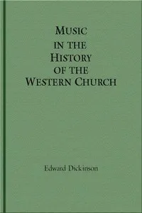 Music in the History of the Western Church: With an Introduction on Religious Music Among Primitive and Ancient Peoples cover