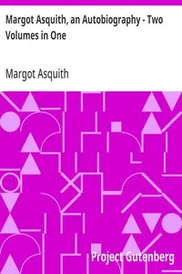 Margot Asquith, an Autobiography - Two Volumes in One — Margot Asquith cover