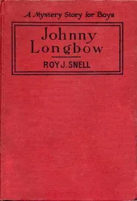 Johnny Longbow — Roy J. (Roy Judson) Snell cover