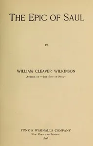 The Epic of Saul — William Cleaver Wilkinson cover