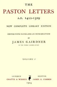 The Paston Letters, A.D. 1422-1509. Volume 1 (of 6): New Complete Library Edition — Anonymous cover