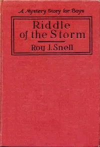 Riddle of the Storm: A Mystery Story for Boys — Roy J. (Roy Judson) Snell cover