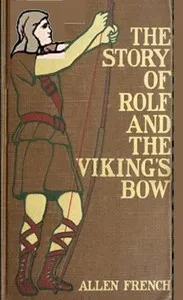 The Story of Rolf and the Viking's Bow — Allen French cover