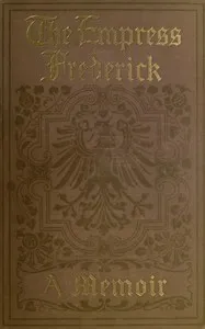 The Empress Frederick: a memoir — Anonymous cover