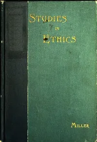 Short Studies in Ethics: An Elementary Text-Book for Schools — John Ormsby Miller cover