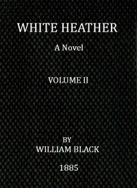White Heather: A Novel (Volume 2 of 3) cover