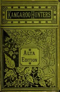 The Kangaroo Hunters; Or, Adventures in the Bush cover