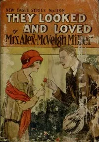 They Looked and Loved; Or, Won by Faith — Alex. McVeigh, Mrs. Miller cover