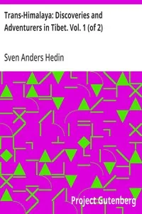 Trans-Himalaya: Discoveries and Adventurers in Tibet. Vol. 1 (of 2) — Sven Anders Hedin cover