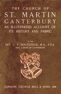 Bell's Cathedrals: The Church of St. Martin, Canterbury: An Illustrated Account of its History and Fabric — C. F. (Charles Francis) Routledge cover