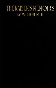 The Kaiser's Memoirs — German Emperor William II cover
