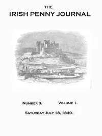 The Irish Penny Journal, Vol. 1 No. 03, July 18, 1840 — Various cover