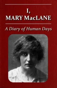 I, Mary MacLane: A Diary of Human Days — Mary MacLane cover