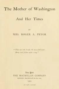 The Mother of Washington and Her Times — Sara Agnes Rice Pryor cover