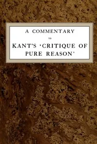 A Commentary to Kant's 'Critique of Pure Reason' — Norman Kemp Smith cover