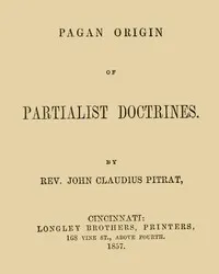 Pagan Origin of Partialist Doctrines — John Claudius Pitrat cover