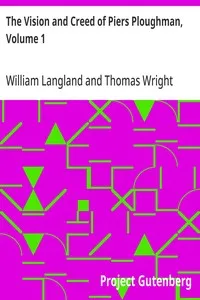 The Vision and Creed of Piers Ploughman, Volume 1 — William Langland cover