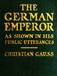 The German Emperor as Shown in His Public Utterances — German Emperor William II cover