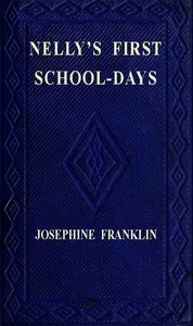 Nelly's First Schooldays — Josephine Franklin cover
