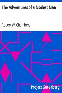 The Adventures of a Modest Man — Robert W. (Robert William) Chambers cover