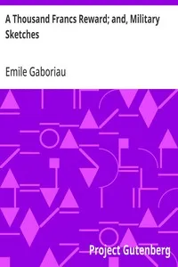 A Thousand Francs Reward; and, Military Sketches — Emile Gaboriau cover