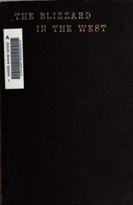 The Blizzard in the West: Being as Record and Story of the Disastrous Storm which Raged Throughout Devon and Cornwall, and West Somerset, On the Night of March 9th, 1891 — Unknown cover
