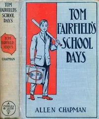 Tom Fairfield's Schooldays; or, The Chums of Elmwood Hall — Allen Chapman cover