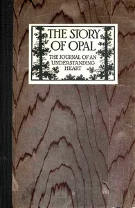 The Story of Opal: The Journal of an Understanding Heart — Opal Stanley Whiteley cover