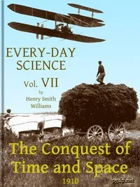 Every-day Science: Volume 7. The Conquest of Time and Space cover