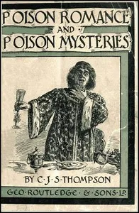 Poison Romance and Poison Mysteries — C. J. S. (Charles John Samuel) Thompson cover