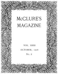 McClure's Magazine, Vol. XXXI, No. 6, October, 1908 cover