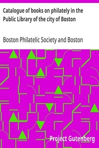Catalogue of books on philately in the Public Library of the city of Boston — Boston Philatelic Society cover