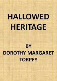 Hallowed Heritage: The Life of Virginia — Dorothy Margaret Torpey cover