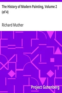 The History of Modern Painting, Volume 2 (of 4): Revised edition continued by the author to the end of the XIX century — Richard Muther cover