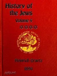 History of the Jews, Vol. 4 (of 6) — Heinrich Graetz cover