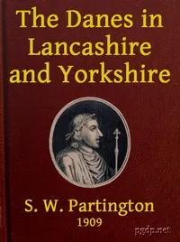 The Danes in Lancashire and Yorkshire — S. W. Partington cover